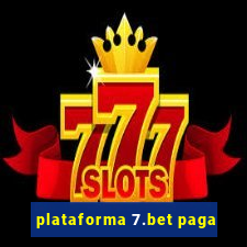 plataforma 7.bet paga